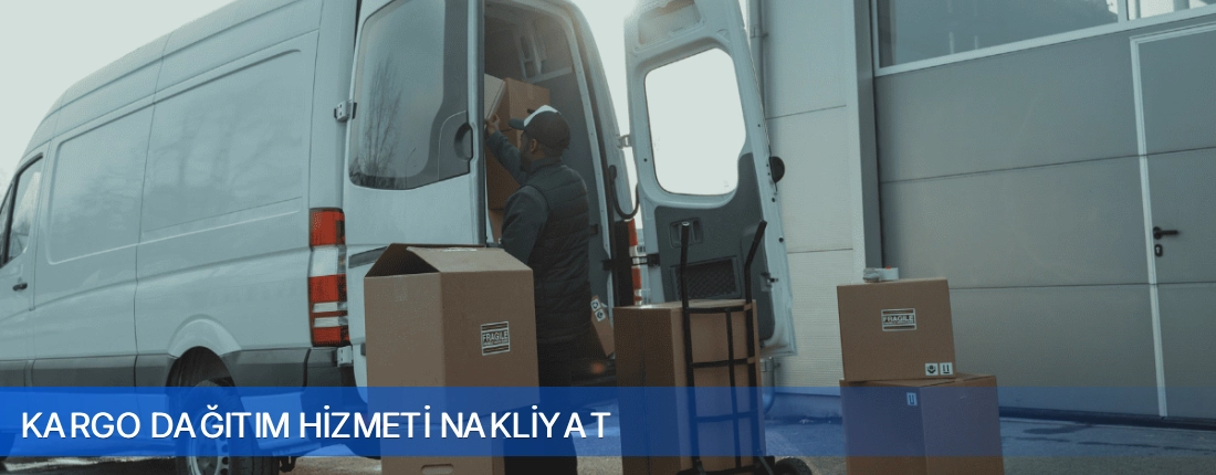 Kargo Dagitim Hizmeti Nakliyat